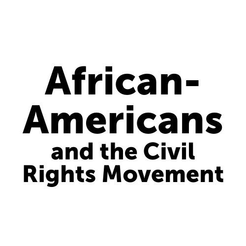 African-Americans and the Civil Rights Movement
