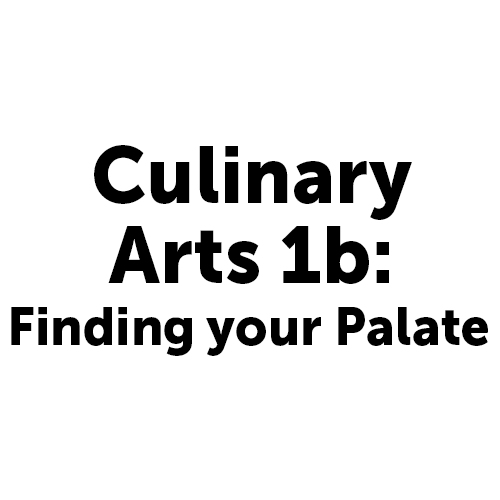 Culinary Arts 1b: Finding your Palate
