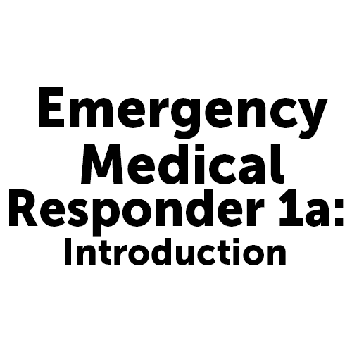 Emergency Medical Responder 1a: Introduction