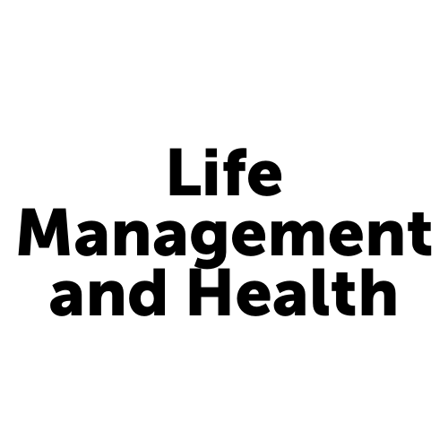 Life Management and Health