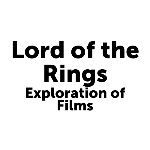 Lord of the Rings: Exploration of Films