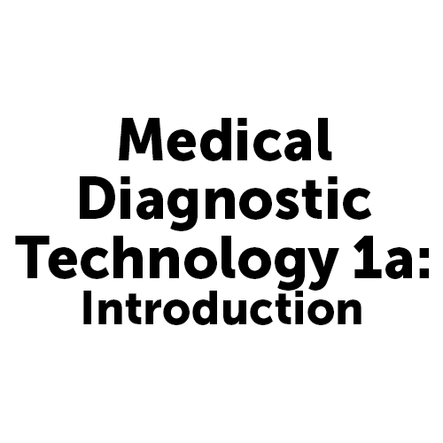 Medical Diagnostic Technology 1a: Introduction