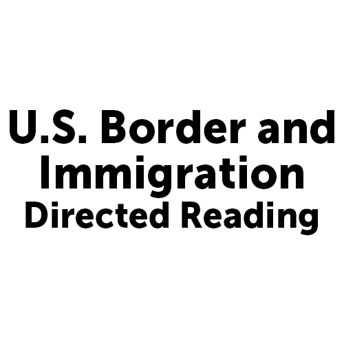 U.S. Border and Immigration Directed Reading