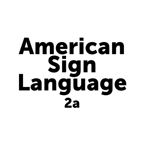 American Sign Language (ASL) 2a